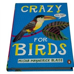 Hardcover Book Crazy for Birds Fascinating Fabulous Facts Misha Maynerick Blais